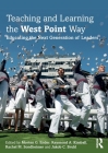 Teaching and Learning the West Point Way: Educating the Next Generation of Leaders By Morten G. Ender (Editor), Raymond A. Kimball (Editor), Rachel M. Sondheimer (Editor) Cover Image