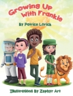 Growing Up With Frankie By Patrice Lorick Cover Image
