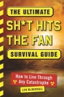 The Ultimate Sh*t Hits the Fan Survival Guide: How to Live Through Any Catastrophe By Len McDougall Cover Image
