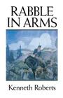 Rabble in Arms By Kenneth Roberts Cover Image
