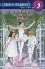The Nutcracker Ballet (Step Into Reading: A Step 3 Book) By Deborah Hautzig, Carolyn Ewing (Illustrator) Cover Image