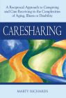 Caresharing: A Reciprocal Approach to Caregiving and Care Receiving in the Complexities of Aging, Illness or Disability Cover Image