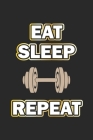 Eat Sleep Repeat: Monatsplaner, Termin-Kalender - Geschenk-Idee für Bodybuilder - A5 - 120 Seiten Cover Image