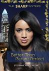 Better Than Picture Perfect (Sharp Sisters #2) Cover Image