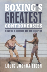 Boxing's Greatest Controversies: Blunders, Blood Feuds, and Mob Corruption Cover Image