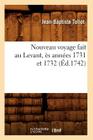 Nouveau Voyage Fait Au Levant, Ès Années 1731 Et 1732 (Éd.1742) (Histoire) By Jean-Baptiste Tollot Cover Image