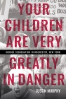 Your Children Are Very Greatly in Danger: School Segregation in Rochester, New York Cover Image