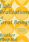 The Eight Realizations of Great Beings: Essential Buddhist Wisdom for Waking Up to Who You Are Cover Image