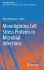 Moonlighting Cell Stress Proteins in Microbial Infections (Heat Shock Proteins #7) By Brian Henderson (Editor) Cover Image