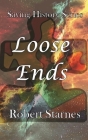 Loose Ends By Robert Starnes Cover Image