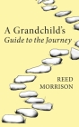 A Grandchild's Guide to the Journey Cover Image
