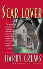 Scar Lover By Harry Crews Cover Image