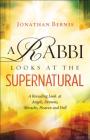 Rabbi Looks at the Supernatural By Jonathan Bernis (Preface by) Cover Image