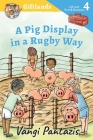 A Pig Display in a Rugby Way By Vangi Pantazis, Kerry Moolman (Illustrator) Cover Image