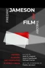 Fredric Jameson and Film Theory: Marxism, Allegory, and Geopolitics in World Cinema Cover Image