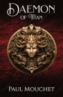Daemon of Titan: A Fantasy Adventure By Paul Mouchet Cover Image