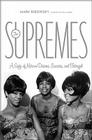 The Supremes: A Saga of Motown Dreams, Success, and Betrayal Cover Image