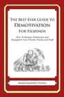 The Best Ever Guide to Demotivation for Filipinos: How To Dismay, Dishearten and Disappoint Your Friends, Family and Staff By Dick DeBartolo (Introduction by), Mark Geoffrey Young Cover Image