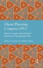 Ghent Planning Congress 1913: Premier Congrès International Et Exposition Comparée Des Villes (Studies in International Planning History) Cover Image