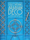 Discovering Arabian Deco: Early Modern Architecture in Qatar By Ibrahim Mohamed Jaidah (Text by) Cover Image