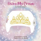 Fixing My Crown: A story about a little girl’s journey with a cranial therapy helmet By Karah Piepkorn, Lisa Geggie (Illustrator) Cover Image
