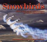 Snowbirds: Behind the Scenes with Canada's Air Demonstration Team By Mike Sroka, Mike Sroka (Photographer) Cover Image