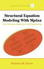 Structural Equation Modeling with Mplus: Basic Concepts, Applications, and Programming (Multivariate Applications) By Barbara M. Byrne Cover Image