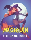 Magician Coloring Book: A Cute Collection of Magician Theme Coloring Pages for Preschool. Cover Image