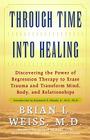 Through Time Into Healing By Brian L. Weiss, M.D. Cover Image