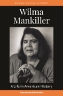 Wilma Mankiller: A Life in American History By Tamrala Swafford Bliss Cover Image