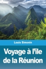 Voyage à l'île de la Réunion Cover Image