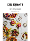 Celebrate: Plant Based Recipes for Every Occasion Cover Image