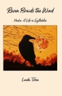 Raven Braids the Wind: Haiku: A Life in Syllables By Linda Toren Cover Image