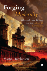 Forging Modernity: Why and How Britain Got the Industrial Revolution By Martin Hutchinson Cover Image