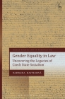 Gender Equality in Law: Uncovering the Legacies of Czech State Socialism (Human Rights Law in Perspective #22) Cover Image