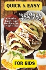 Quick& Easy Recipes For Kids: Fun and Delicious Ideas for Kids of All Ages! By Emily Soto Cover Image