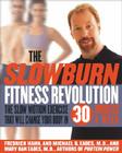 The Slow Burn Fitness Revolution: The Slow Motion Exercise That Will Change Your Body in 30 Minutes a Week By Fredrick Hahn, Mary Dan Eades, Michael R. Eades Cover Image