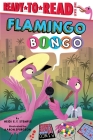 Flamingo Bingo: Ready-to-Read Level 1 By Heidi  E. Y. Stemple, Aaron Spurgeon (Illustrator) Cover Image