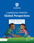 Cambridge Primary Global Perspectives Stage 6 Teacher's Resource with Digital Access Cover Image