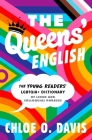 The Queens' English: The Young Readers' LGBTQIA+ Dictionary of Lingo and Colloquial Phrases By Chloe O. Davis Cover Image