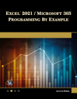 Excel 2021 / Microsoft 365 Programming by Example By Julitta Korol Cover Image