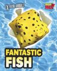 Fantastic Fish (Extreme Animals) By Isabel Thomas Cover Image