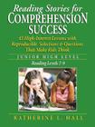 Reading Stories for Comprehension Success Junior High Level; Reading Level 7-9: 45 High-Interest Lessons with Reproducible Selections & Questions That By Katherine L. Hall Cover Image