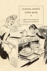 Glenna Snows Cookbook: Home Tested Recipes by Beacon Journal Readers Cover Image