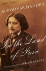In the Land of Pain (Vintage Classics) By Alphonse Daudet, Julian Barnes (Translated by) Cover Image