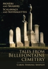 Movers and Shakers, Scalawags and Suffragettes: Tales from Bellefontaine Cemetery By Carol Ferring Shepley Cover Image