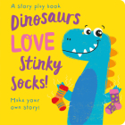 Dinosaurs LOVE Stinky Socks! (Storymaker) By Jenny Copper, Carrie Hennon (Illustrator), Imagine That Cover Image