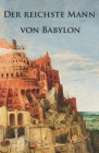 Der Reichste Mann von Babylon (Übersetzung) By Fabienne Mueller (Translator), Joaquin de la Sierra (Editor), George Samuel Clason Cover Image