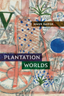 Plantation Worlds By Maan Barua Cover Image