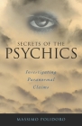 Secrets of the Psychics: Investigating Paranormal Claims Cover Image